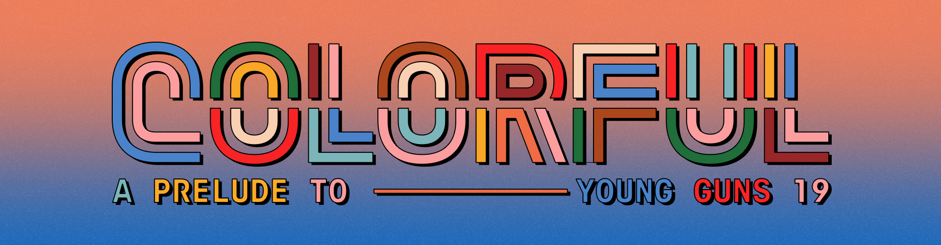 COLORFUL: A Prelude to Young Guns 19